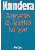 Milan Kundera - A nevetés és felejtés könyve