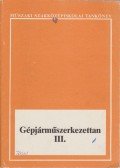 Antal György,Nagy Lajos - Gépjárműszerkezettan III.