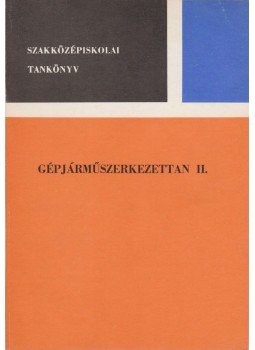 Csajághy Antal, Méhes Árpád, Miklós Ervin - Gépjárműszerkezettan II., Budapest 1987 antikvár könyv
