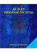 Melchizedek, Drunvalo - Az élet virágának ősi titka I-II. (egy kötetben)