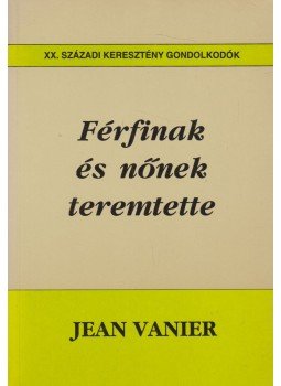 Jean Vanier - Férfinak és nőnek teremtette, Budapest 1993 antikvár könyv