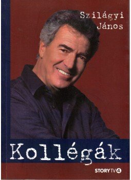 Szilágyi János - Kollégák Szilágyi János - Kollégák, Budapest 2008 antikvár könyv