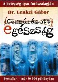 Dr. Lenkei Gábor - Cenzúrázott egészség