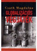 Csath Magdolna - Globalizációs végjáték