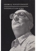 Tovsztonogov, Georgij - Gondolataim köre