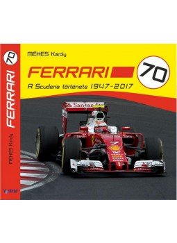Méhes Károly - Ferrari 70 - A Scuderia története 1947-2017, null 2017 antikvár könyv