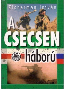 Zicherman István - A csecsen háború Zicherman István - A csecsen háború, 2006 antikvár könyv