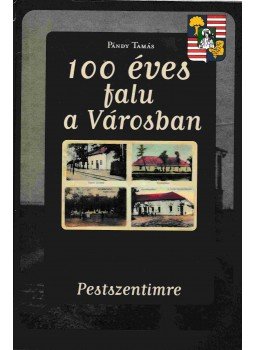 Pándy Tamás - 100 éves a falu a városban (dedikált),  1998 antikvár könyv