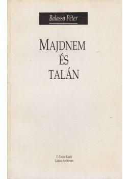Balassa Péter - Majdnem és talán Balassa Péter - Majdnem és talán, Budapest 1995 antikvár könyv