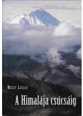 Mezey László - A Himalája csúcsáig