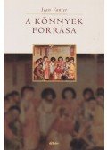 Jean Vanier - A könnyek forrása