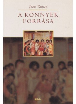 Jean Vanier - A könnyek forrása, Budapest 0 antikvár könyv