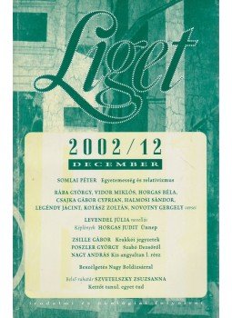 Levendel Júlia, Horgas Béla - Liget 2002/12. szám Levendel Júlia, Horgas Béla - Liget 2002/12. szám, Budapest 2002 antikvár könyv