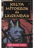 Michael Foss - Kelta mítoszok és legendák
