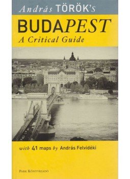 Török András - Budapest - A Critical Guide Török András - Budapest - A Critical Guide, Budapest 2011 antikvár könyv