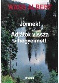 Wass Albert - Jönnek! / Adjátok vissza a hegyeimet!