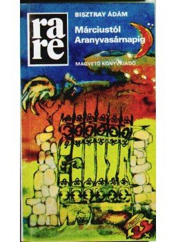 Bisztray Ádám - Márciustól Aranyvasárnapig Bisztray Ádám - Márciustól Aranyvasárnapig, Budapest 1987 antikvár könyv