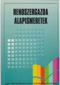 Dr. Héjjas István,Szandi Lajos,Dr. Pétery Kristóf,Hanis Attila,Molnár László Norbert,ifj. Nagy László - Rendszergazda alapismeretek