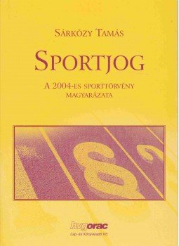 Sárközy Tamás - Sportjog, Budapest 2004 antikvár könyv
