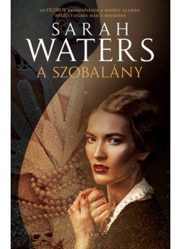 Sarah Waters - A szobalány Sarah Waters - A szobalány, null 2017 antikvár könyv