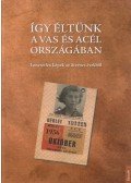 Farkas György - Így éltünk a vas és acél országában (56-os fotóalbum) - Előbukkant képek az ötvenes évekből