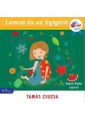 Tamás Zsuzsa - Lencsi és az Égigérő - A hős olvasó sorozat