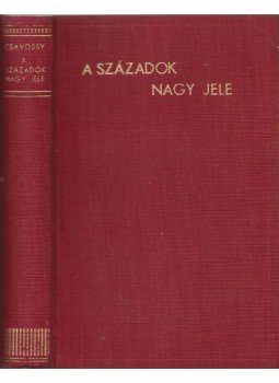 P. Csávossy Elemér S. J. - A századok nagy jele, Budapest 1942 antikvár könyv