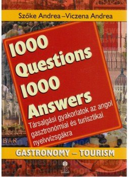 Szőke Andrea, Viczena Andrea - 1000 Questions 1000 Answers - Gastronomy-Tourism, Székesfehérvár 2005 antikvár könyv