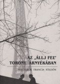 A. Szabó Magda,Ablonczy László - Az "Állj fel" torony árnyékában