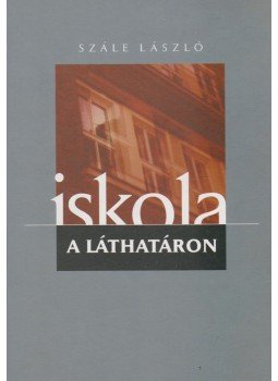 Szále László - Iskola a láthatáron, Szombathely 0 antikvár könyv