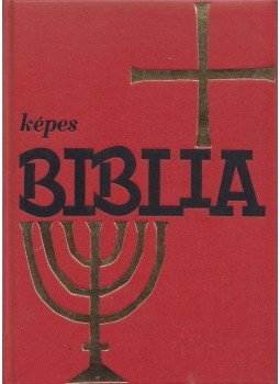 Joseph E. Krause, Samuel Terrien - Képes Biblia Joseph E. Krause, Samuel Terrien - Képes Biblia, Szabadka 1986 antikvár könyv