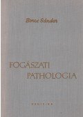 Boros Sándor - Fogászati pathologia