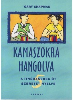 Gary Chapman - Kamaszokra hangolva Gary Chapman - Kamaszokra hangolva, Budapest 2004 antikvár könyv