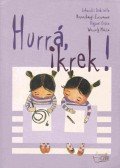 Lehoczki Gabriella,Nemeshanyi Zsuzsanna,Rajnai Gitta,Wessely Márta,Dénes Anna - Hurrá, ikrek!