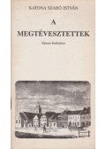 Katona Szabó István - A megtévesztettek (dedikált)