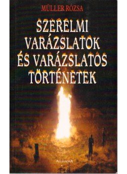 Müller Rózsa - Szerelmi varázslatok,  2005 antikvár könyv