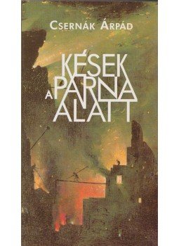 Csernák Árpád - Kések a párna alatt Csernák Árpád - Kések a párna alatt, 1999 antikvár könyv