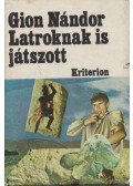 Gion Nándor - Latroknak is játszott