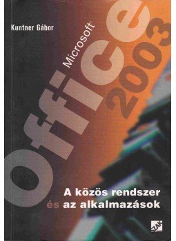 Kuntner Gábor - Microsoft Office 2003 Kuntner Gábor - Microsoft Office 2003, Bicske 2004 antikvár könyv