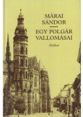 Márai Sándor - Egy polgár vallomásai I-II. (egy kötetben)