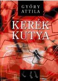 Győry Attila - Kerékkutya