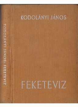 Kodolányi János - Feketevíz Kodolányi János - Feketevíz, Budapest 0 antikvár könyv