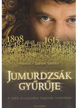 Szélesi Sándor, Pierrot - Jumurdzsák gyűrűje Szélesi Sándor, Pierrot - Jumurdzsák gyűrűje, Pécs 2011 antikvár könyv