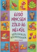 Imre Zsuzsánna,Péter Kinga - Erdő nincsen zöld ág nélkül