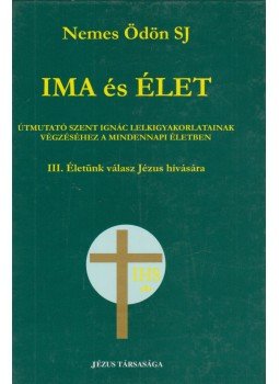 Nemes Ödön - Életünk válasz Jézus hívására, Budapest 2003 antikvár könyv