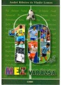 André Ribeiro,Vladir Lemos - A 10-es mez varázsa