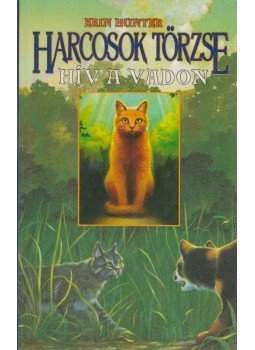 Erin Hunter - Hív a vadon Erin Hunter - Hív a vadon, Budapest 2007 antikvár könyv