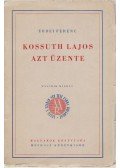 Erdei Ferenc - Kossuth Lajos azt üzente