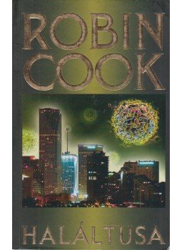 Robin Cook - Haláltusa (dedikált) Robin Cook - Haláltusa (dedikált), Budapest 0 antikvár könyv