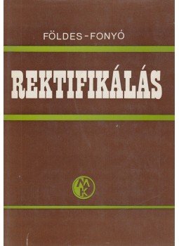Földes Péter, Fonyó Zsolt - Rektifikálás, Budapest 1978 antikvár könyv